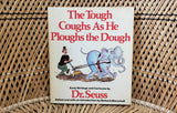 1987 The Tough Coughs As He Ploughs The Dough: Early Writings And Cartoons By Dr. Seuss, First Edition