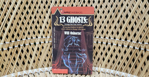 1988 13 Ghosts: Strange But True Stories By Will Osborne, Scholastic Apple Paperback